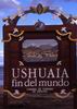 Ushuaia fin del mundo